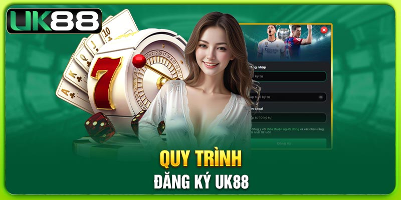 dang-ky-uk88-quy-trinh