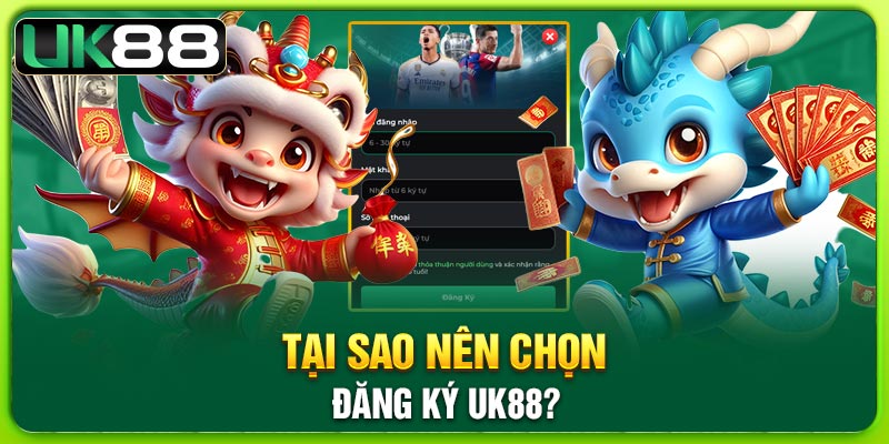 dang-ky-uk88-tai-sao-nen-chon