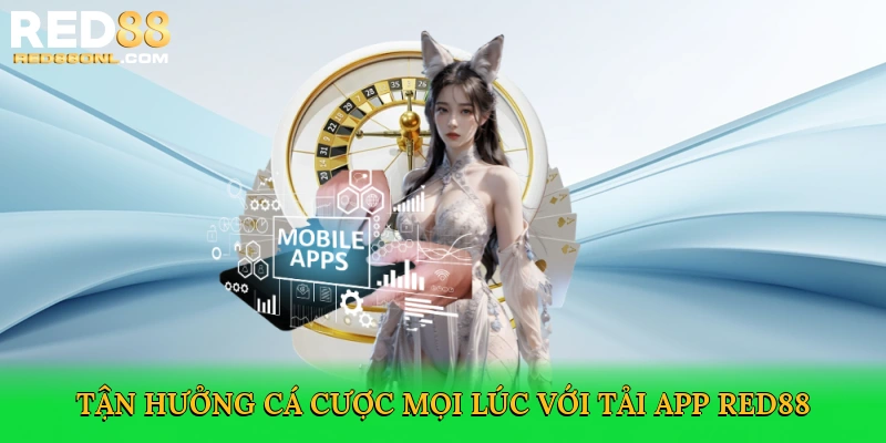 Tải App Red88 – Hành Trình Cá Cược Tiện Lợi Tại Red88