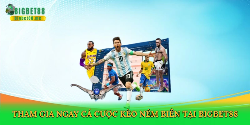 Kèo Ném Biên – Cá Cược Bóng Đá Độc Đáo Và Kịch Tính Tại Bigbet88