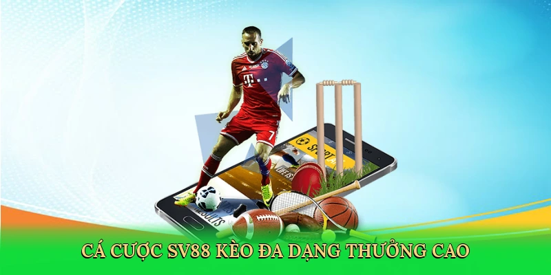 Cá cược SV88 kèo đa dạng thưởng cao
