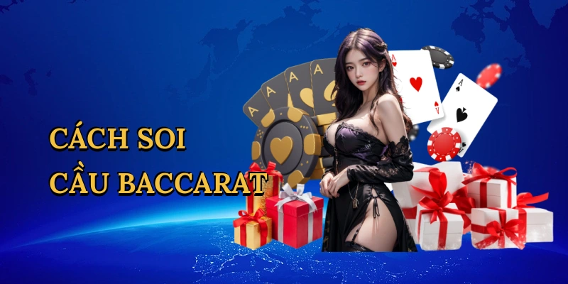 Cách soi cầu baccarat