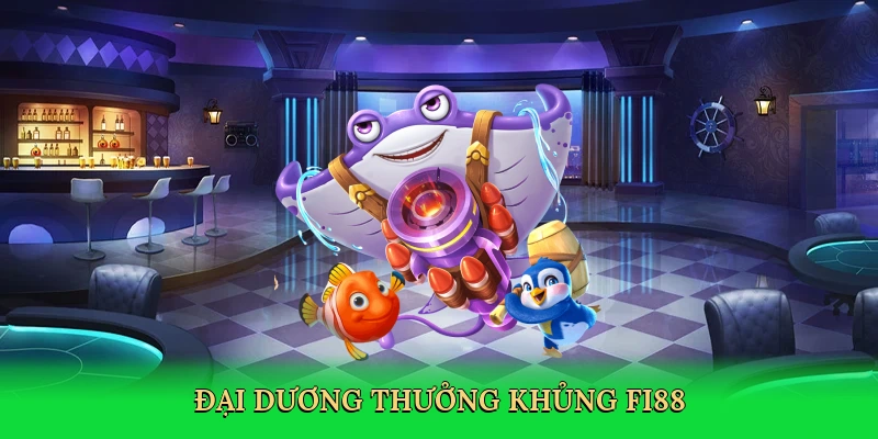 Đại dương thưởng khủng FI88