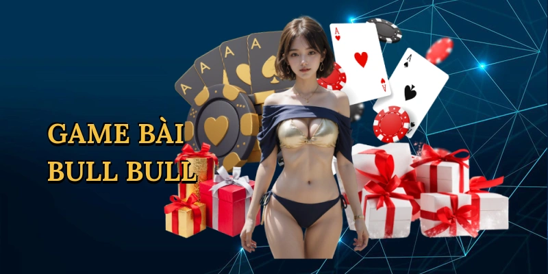 Game bài bull bull