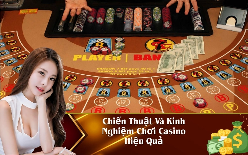 Chiến Thuật Và Kinh Nghiệm Chơi Casino Hiệu Quả