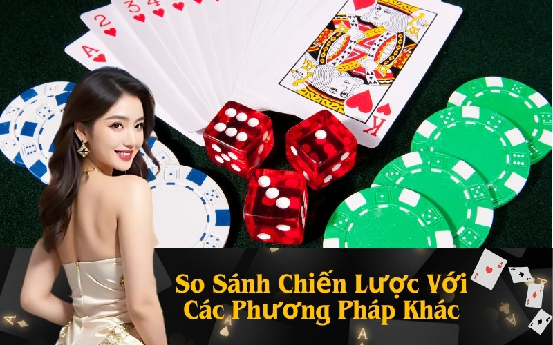 So Sánh Chiến Lược Với Các Phương Pháp Khác