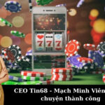 CEO Tin68 - Mạch Minh Viên và câu chuyện thành công