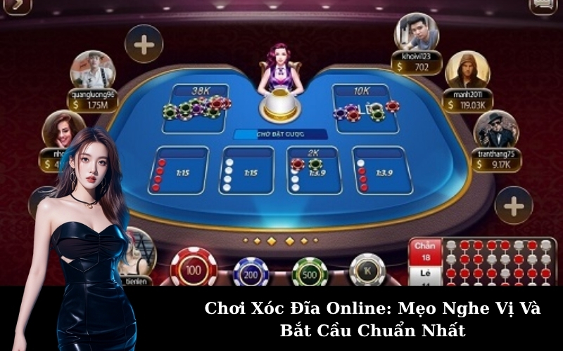 Chơi Xóc Đĩa Online: Mẹo Nghe Vị Và Bắt Cầu Chuẩn Nhất